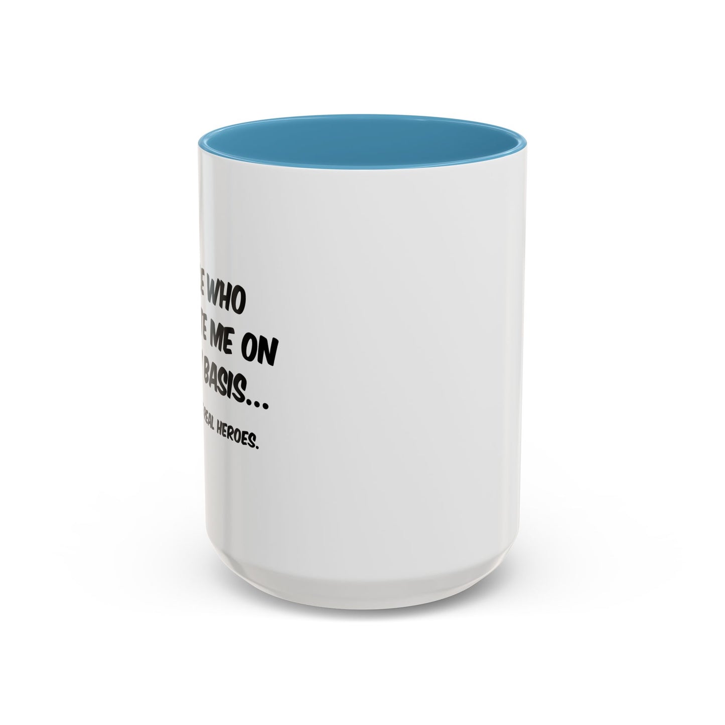 THE REAL HEROES Accent BiColor Funny Sarcastic Mug