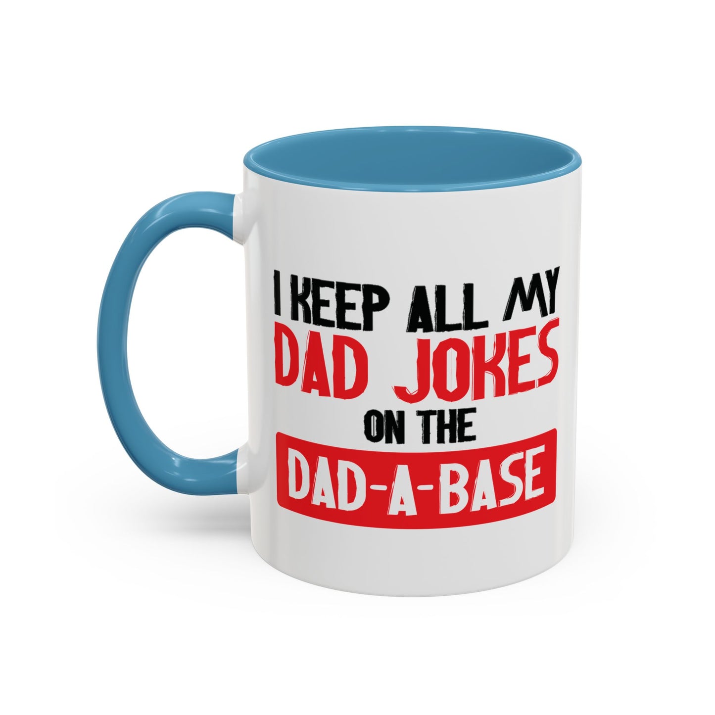 I KEEP ALL MY DAD JOKES Accent BiColor Funny Sarcastic Mug