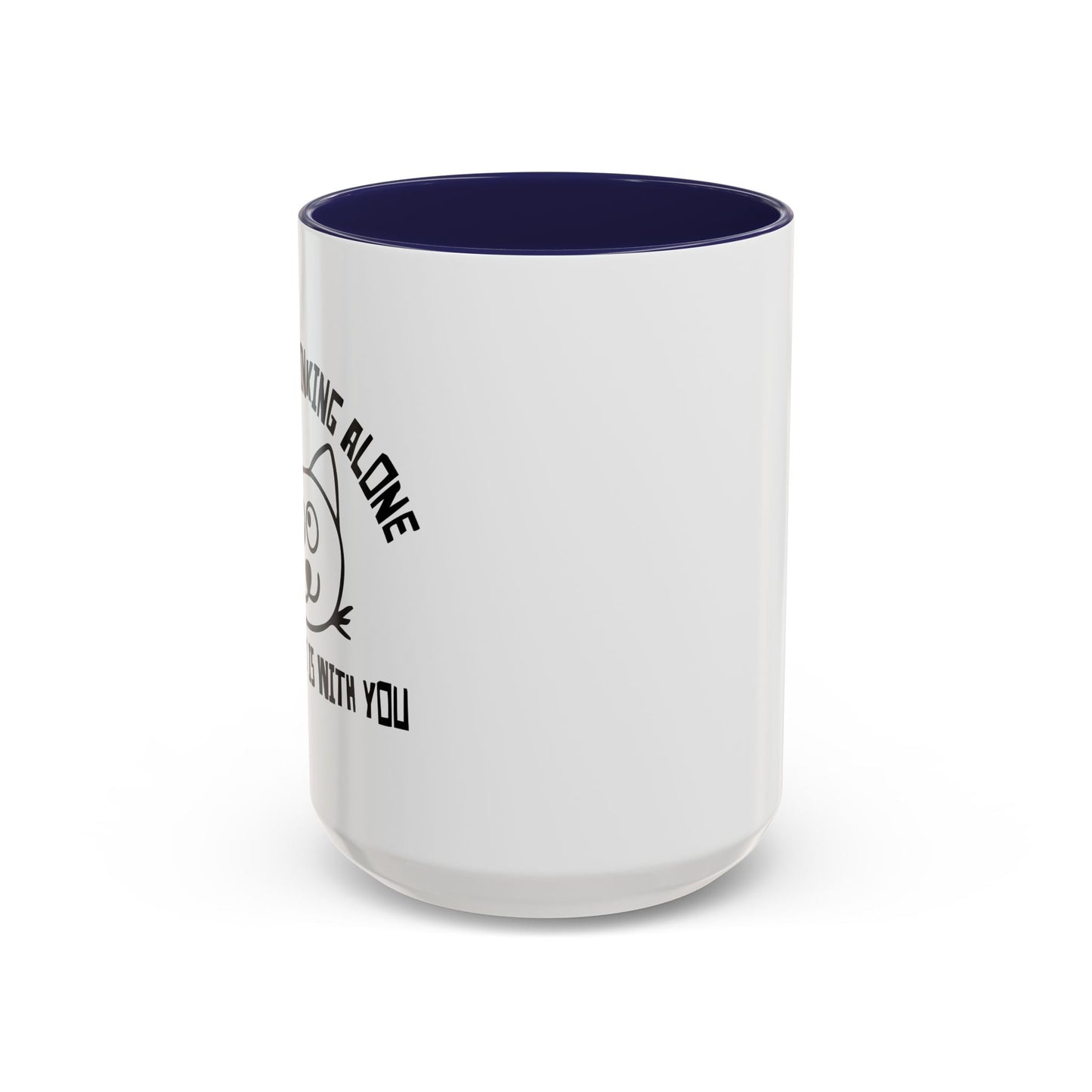 IT'S NOT DRINKING ALONE IF... Accent BiColor Funny Sarcastic Mug