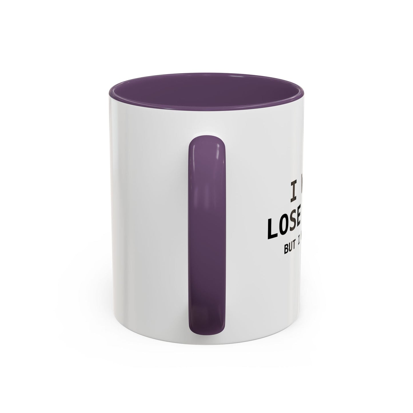 I Would Lose Weight But I Hate Losing Accent BiColor Funny Sarcastic Mug