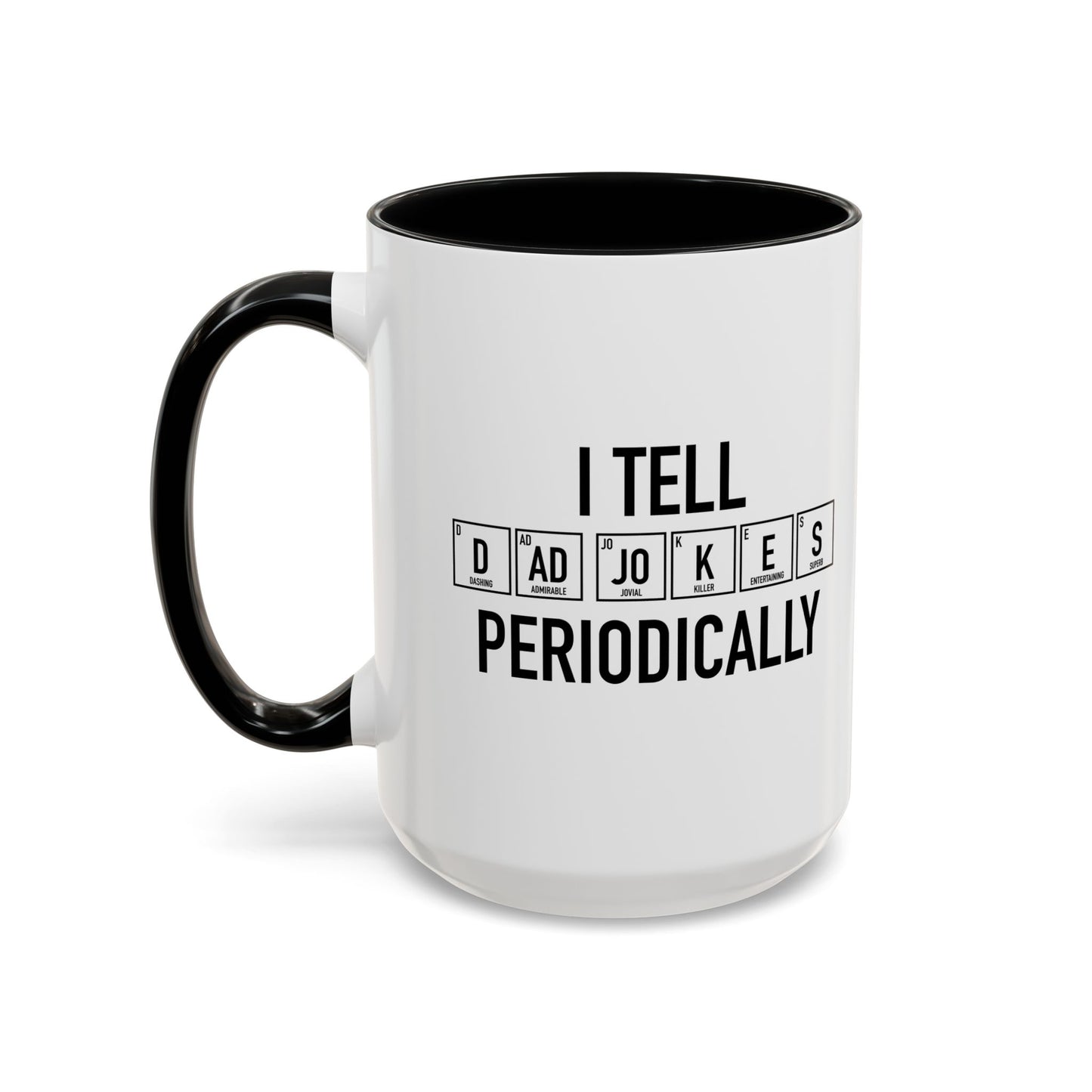 DAD JOKES PERIODICALLY Accent BiColor Funny Sarcastic Mug