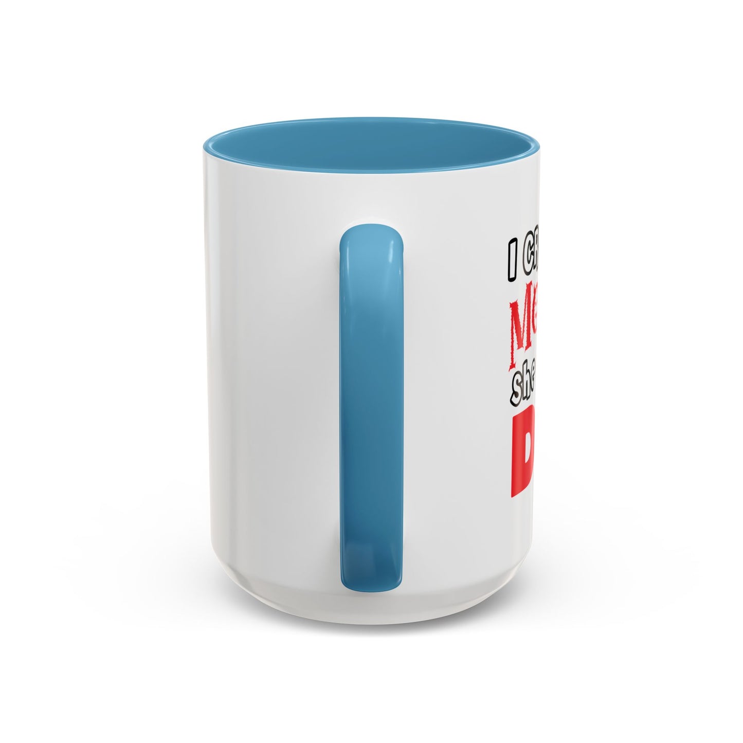 I CREATED A MONSTER Accent BiColor Funny Sarcastic Mug