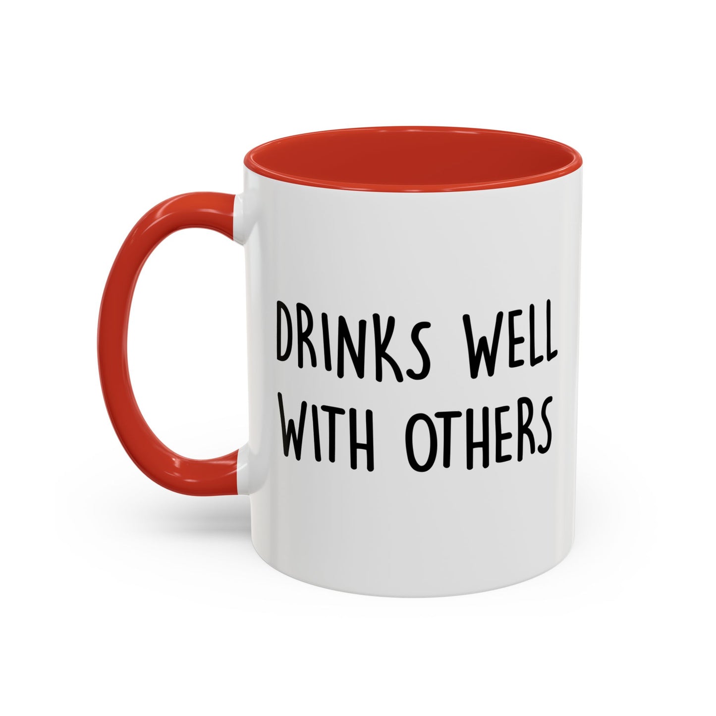 DRINKS WELL WITH OTHERS Accent BiColor Funny Sarcastic Mug