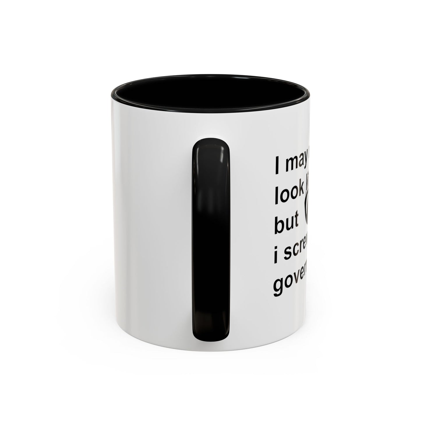 I SCREW GOVERNMENT Accent BiColor Funny Sarcastic Mug