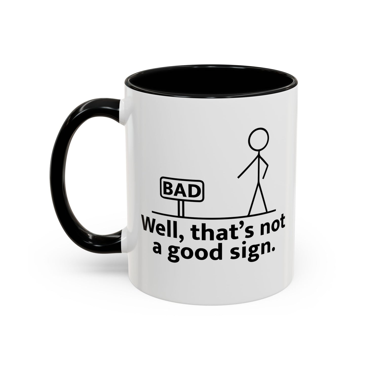 THAT'S NOT A GOOD SIGN Accent BiColor Funny Sarcastic Mug