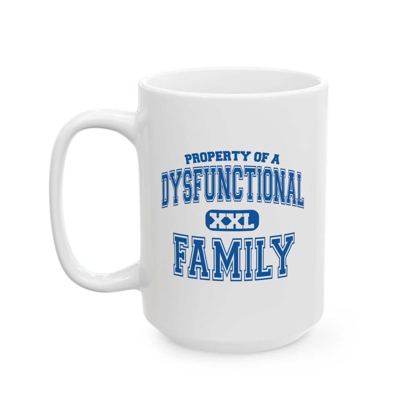 PROPERTY OF A DYSFUNCTIONAL FAMILY FUNNY SARCASTIC MUG