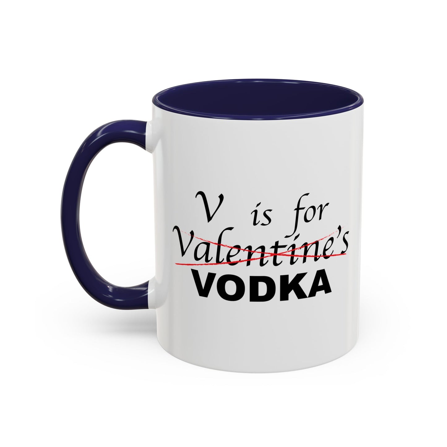 V IS FOR VODKA Accent BiColor Funny Sarcastic Mug