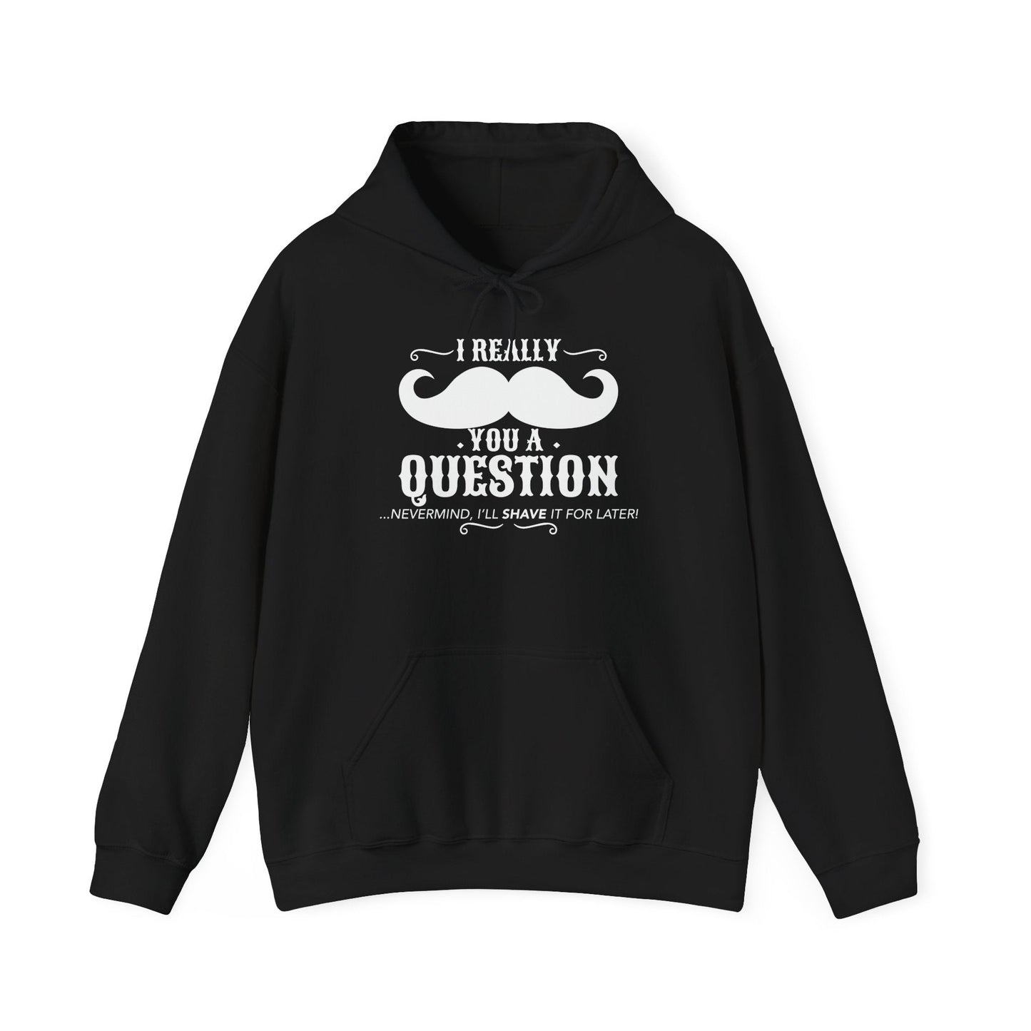 I MUSTACHE YOU QUESTION - Premium Unisex Funny Sarcastic Black Hoodie Sweatshirt