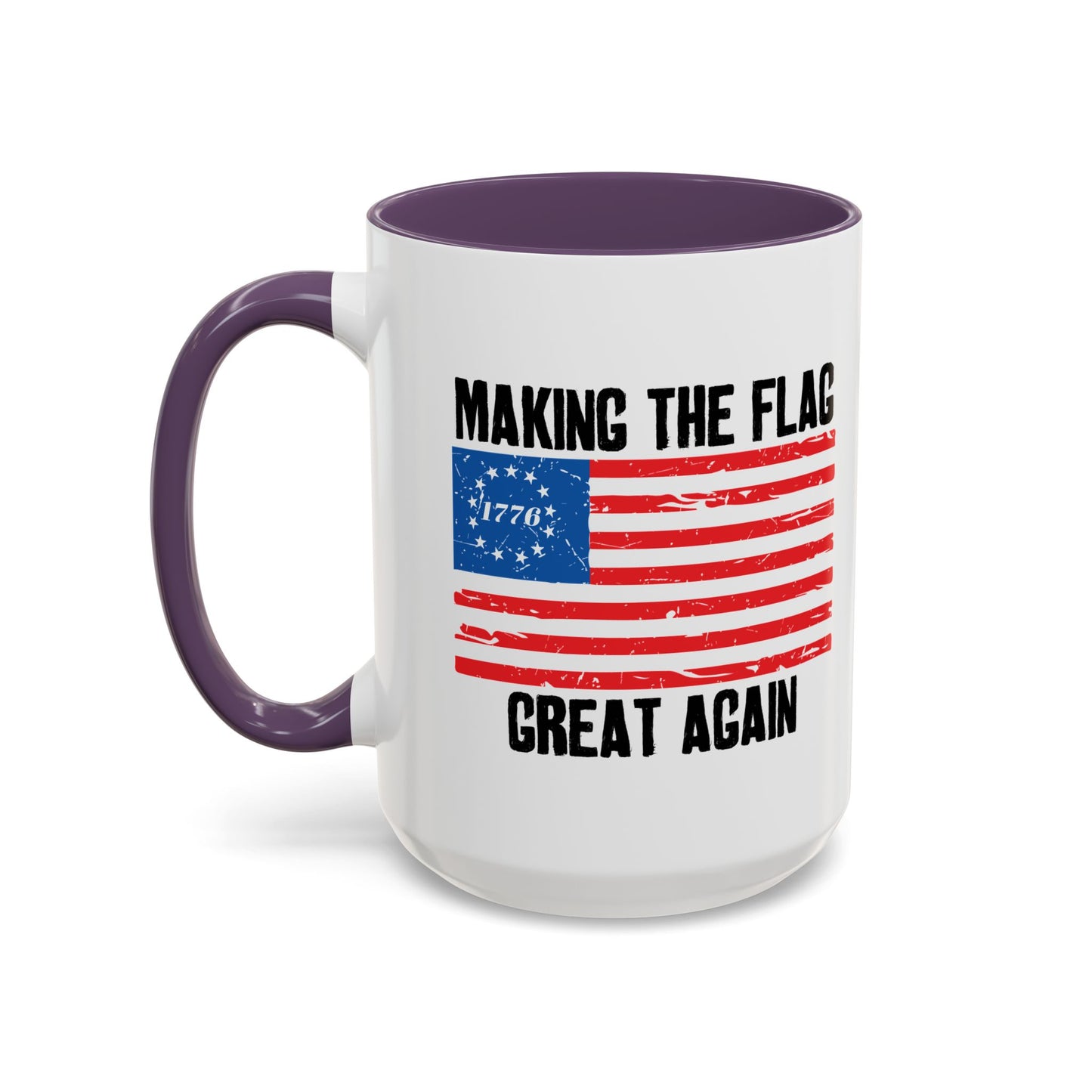 MAKING THE BETSY ROSE FLAG GREAT AGAIN Accent BiColor Funny Sarcastic Mug