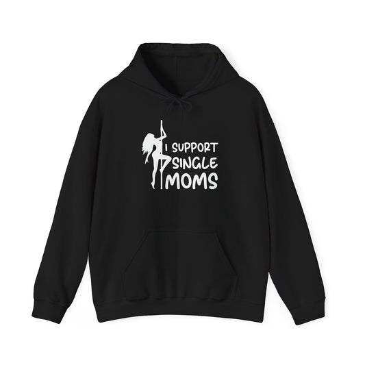 I SUPPORT SINGLE MOMS - Premium Unisex Funny Sarcastic Black Hoodie Sweatshirt