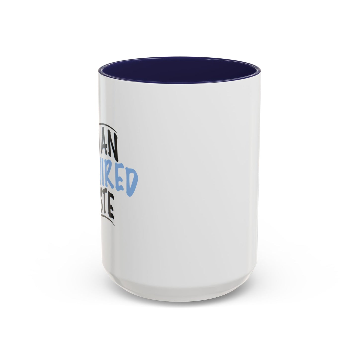 I'M AN ACQUIRED TASTE Accent BiColor Funny Sarcastic Mug