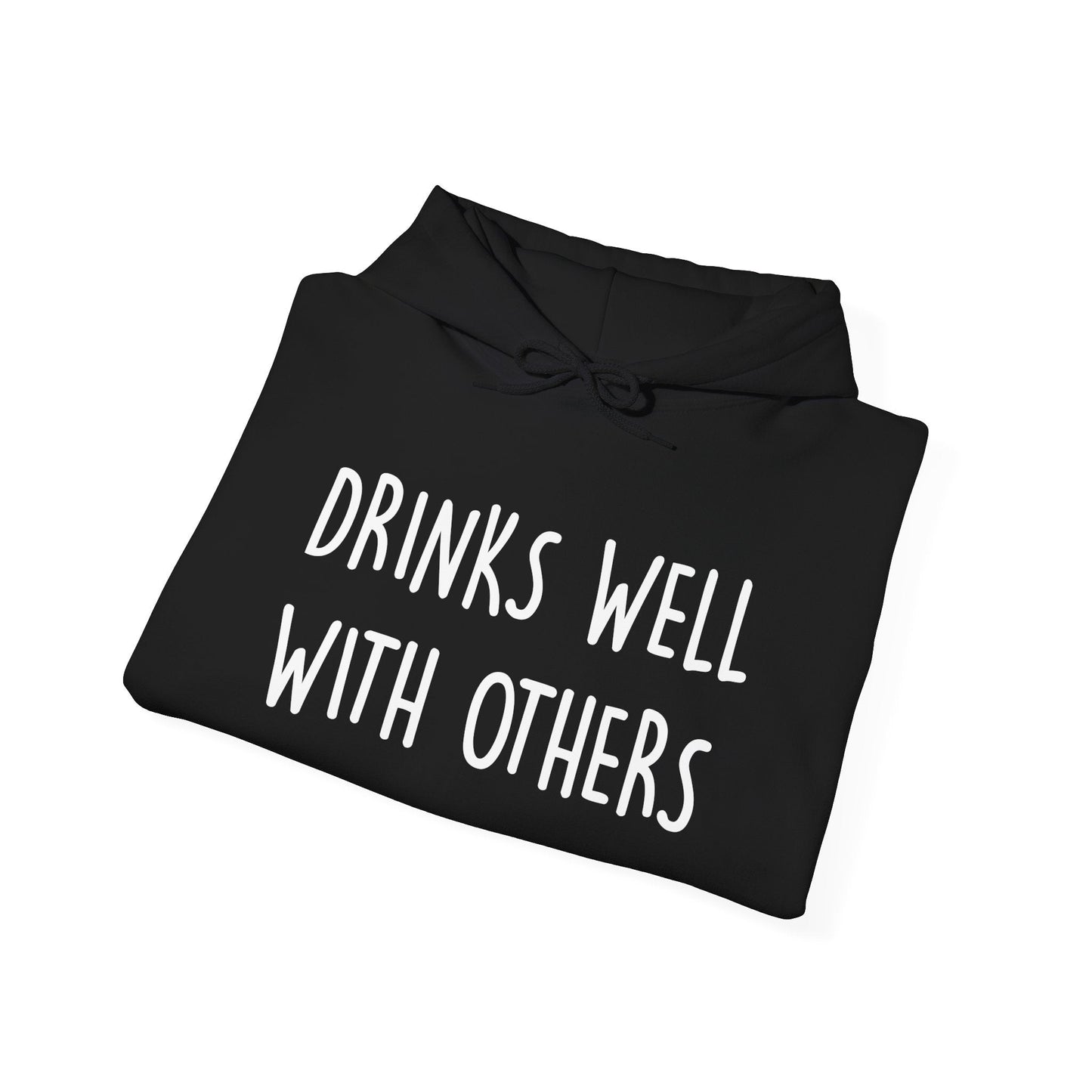 DRINKS WELL WITH OTHERS  - Premium Unisex Funny Sarcastic Black Hoodie Sweatshirt