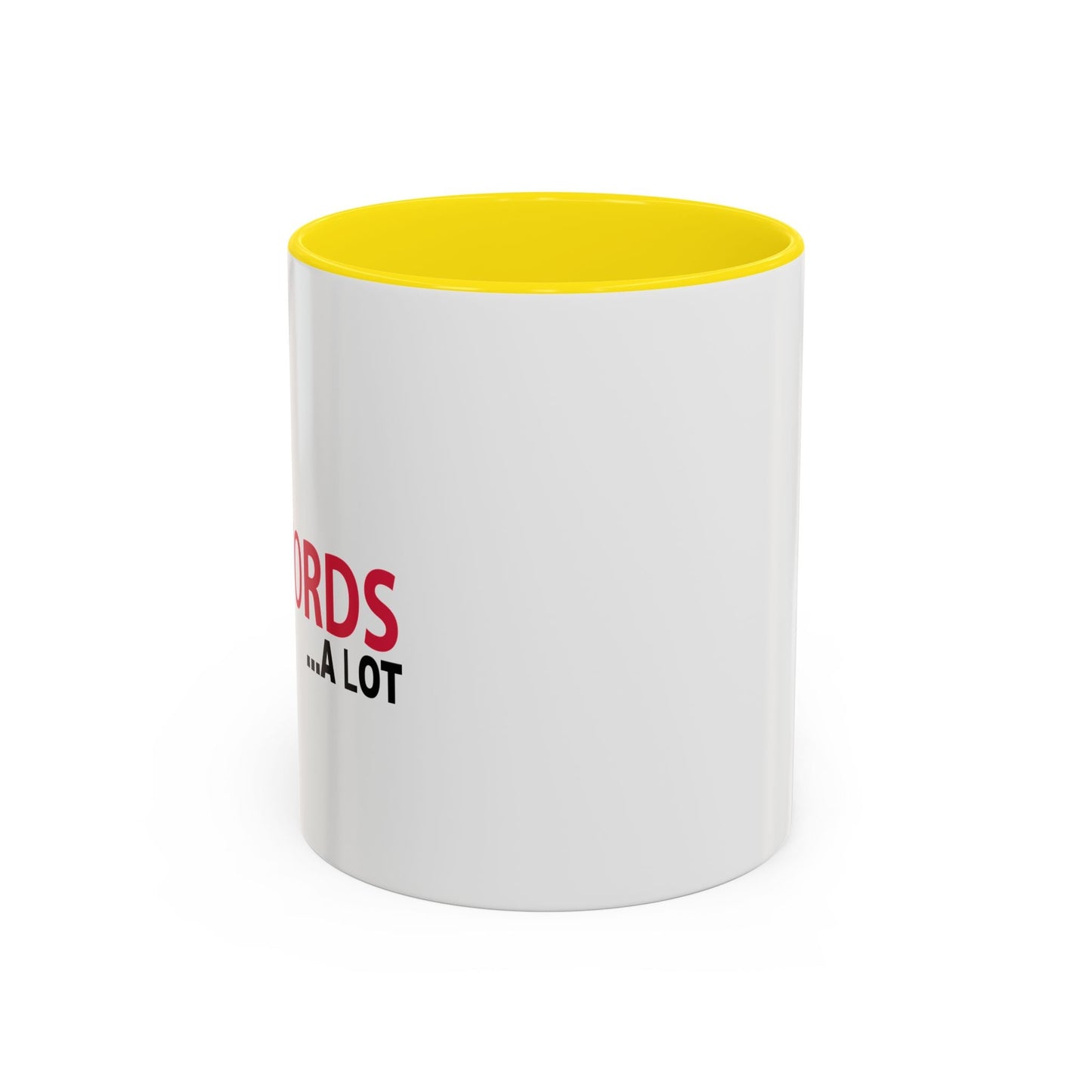 I SAY BAD WORDS ...A LOT Accent BiColor Funny Sarcastic Mug