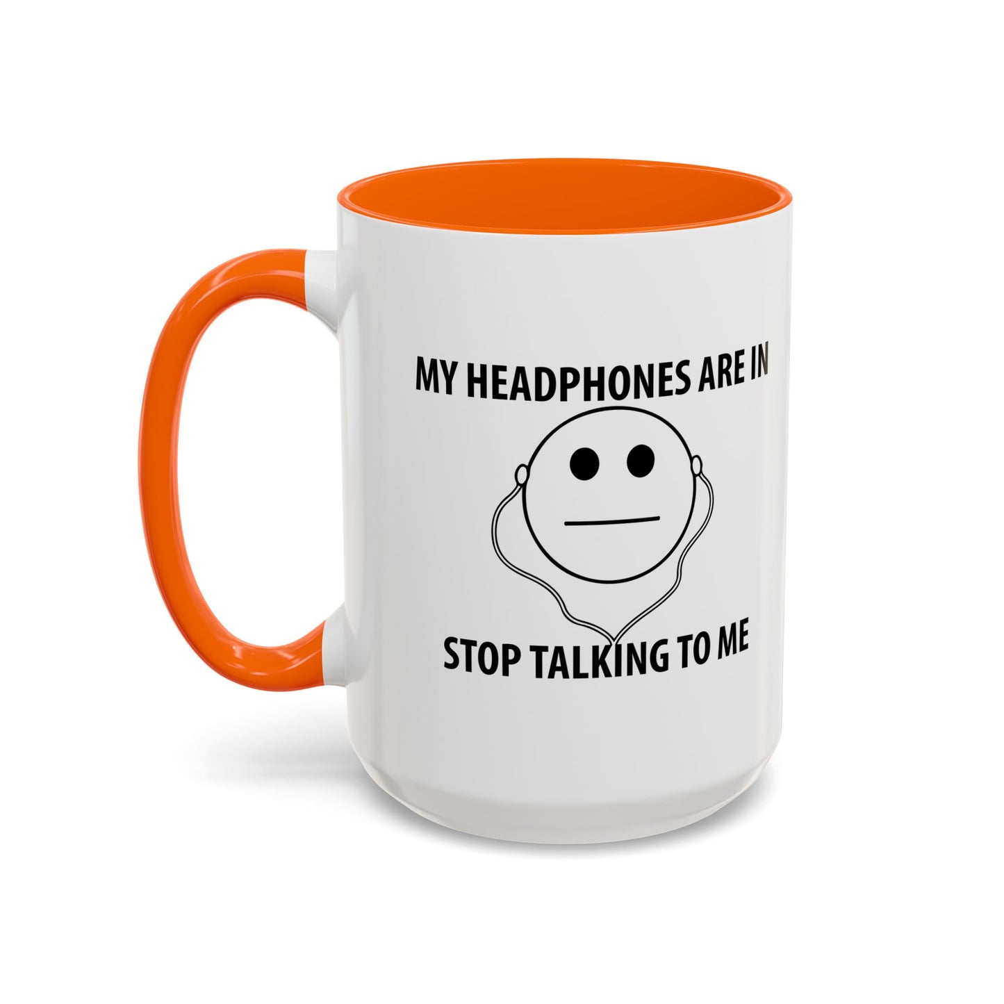 STOP TALKING TO ME Accent BiColor Funny Sarcastic Mug