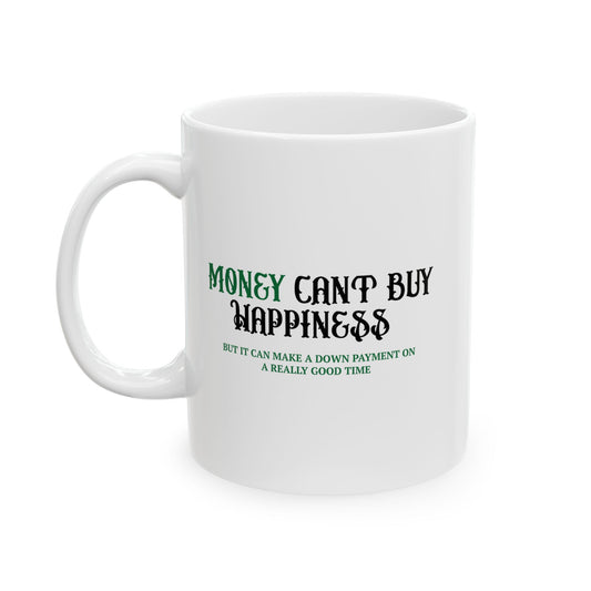 MONEY CANT BUY HAPPINESS FUNNY SARCASTIC MUG