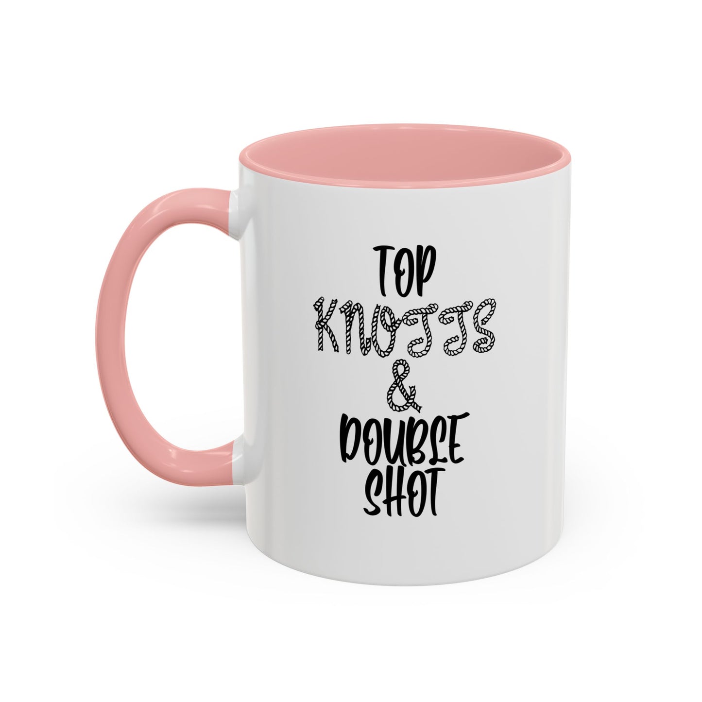 TOP KNOTTS AND DOUBLE SHOTS Accent BiColor Funny Sarcastic Mug