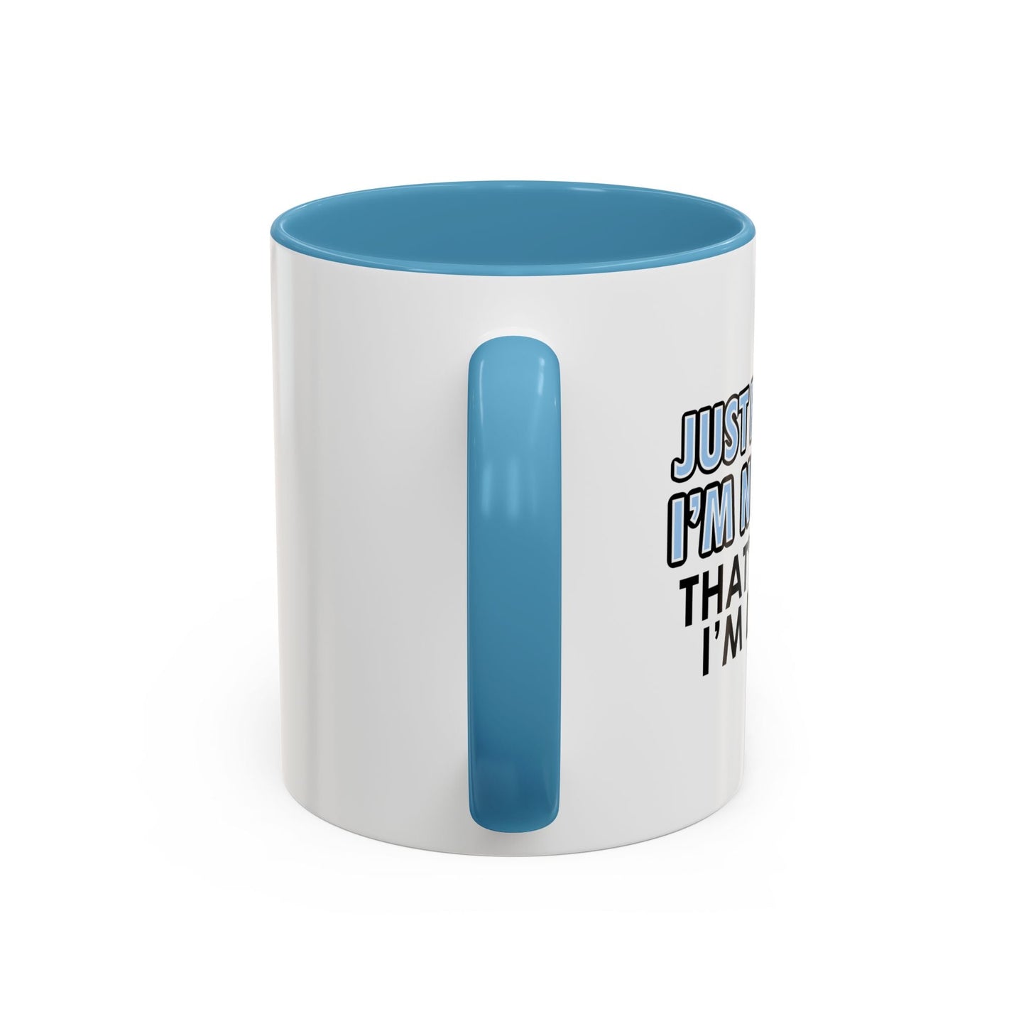 JUST PRETEND I'M NOT HERE Accent BiColor Funny Sarcastic Mug