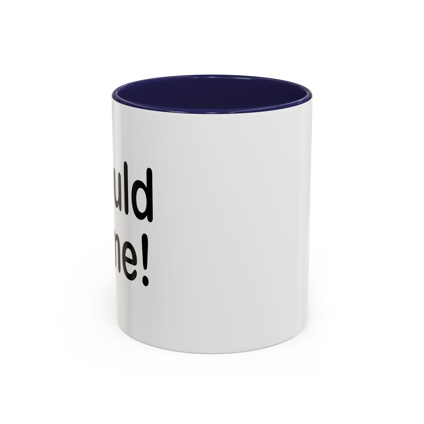 I WOULD DO ME Accent BiColor Funny Sarcastic Mug