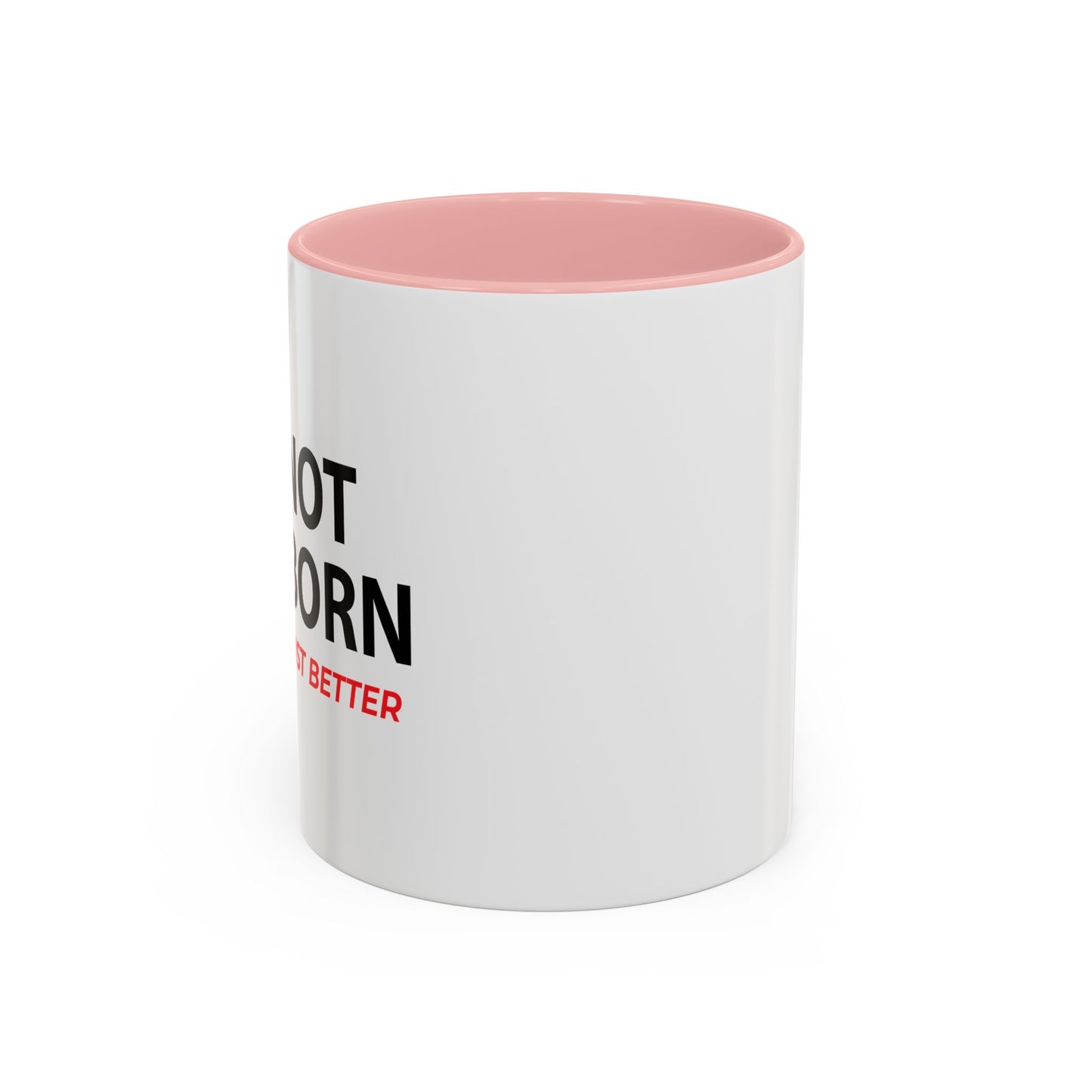 I'M NOT STUBBORN Accent BiColor Funny Sarcastic Mug