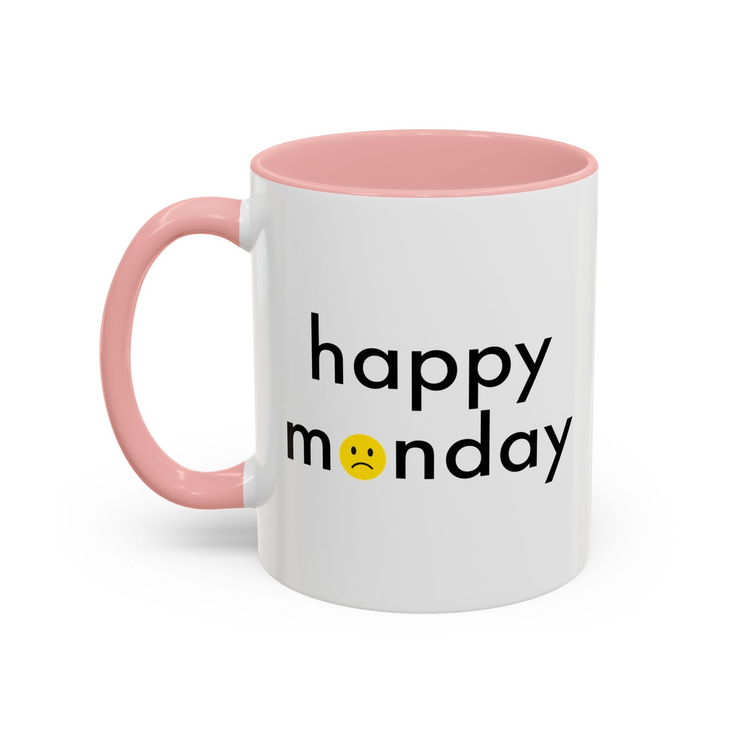 HAPPY MONDAY Accent BiColor Funny Sarcastic Mug