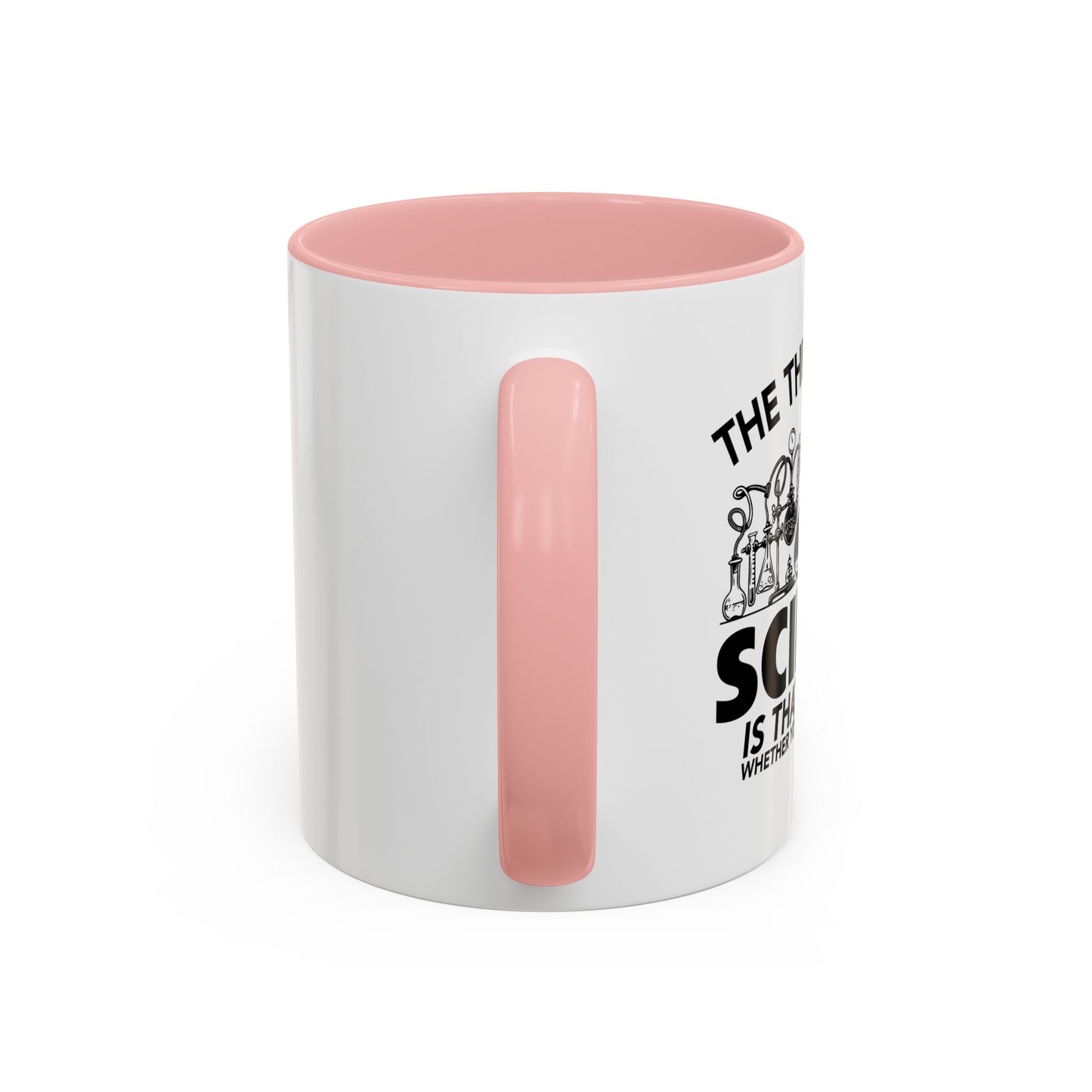 THE THING ABOUT A SCIENCE Accent BiColor Funny Sarcastic Mug