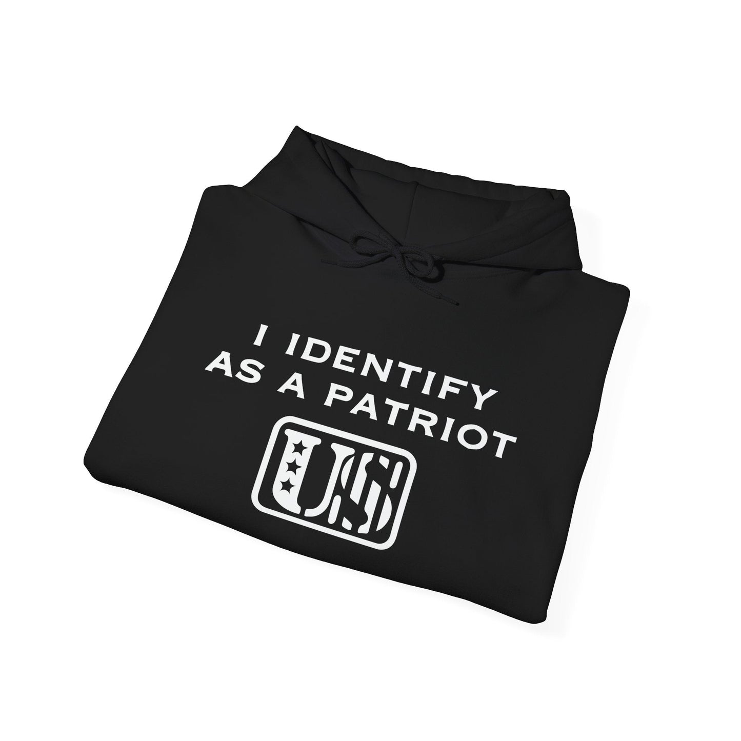 I IDENTIFY AS A PATRIOT - Premium Unisex Funny Sarcastic Black Hoodie Sweatshirt