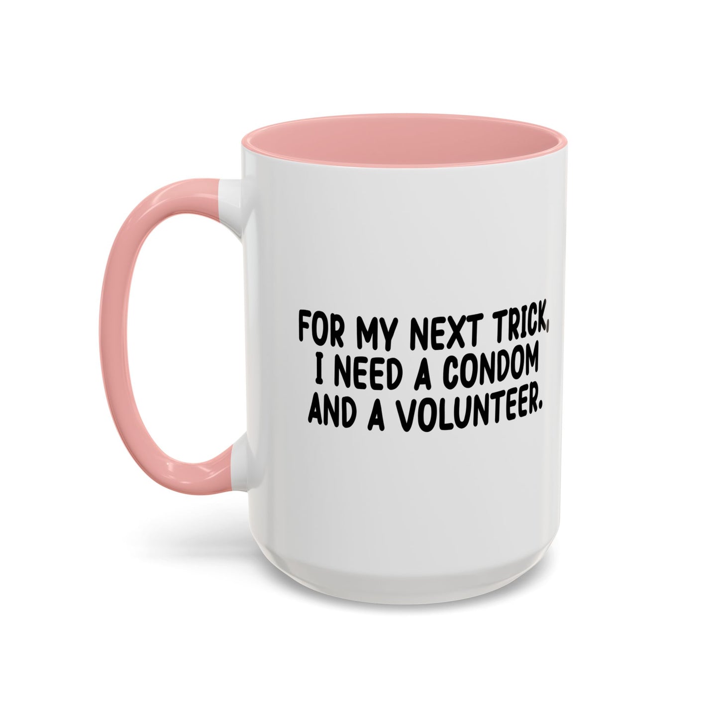 FOR MY NEXT Accent BiColor Funny Sarcastic Mug