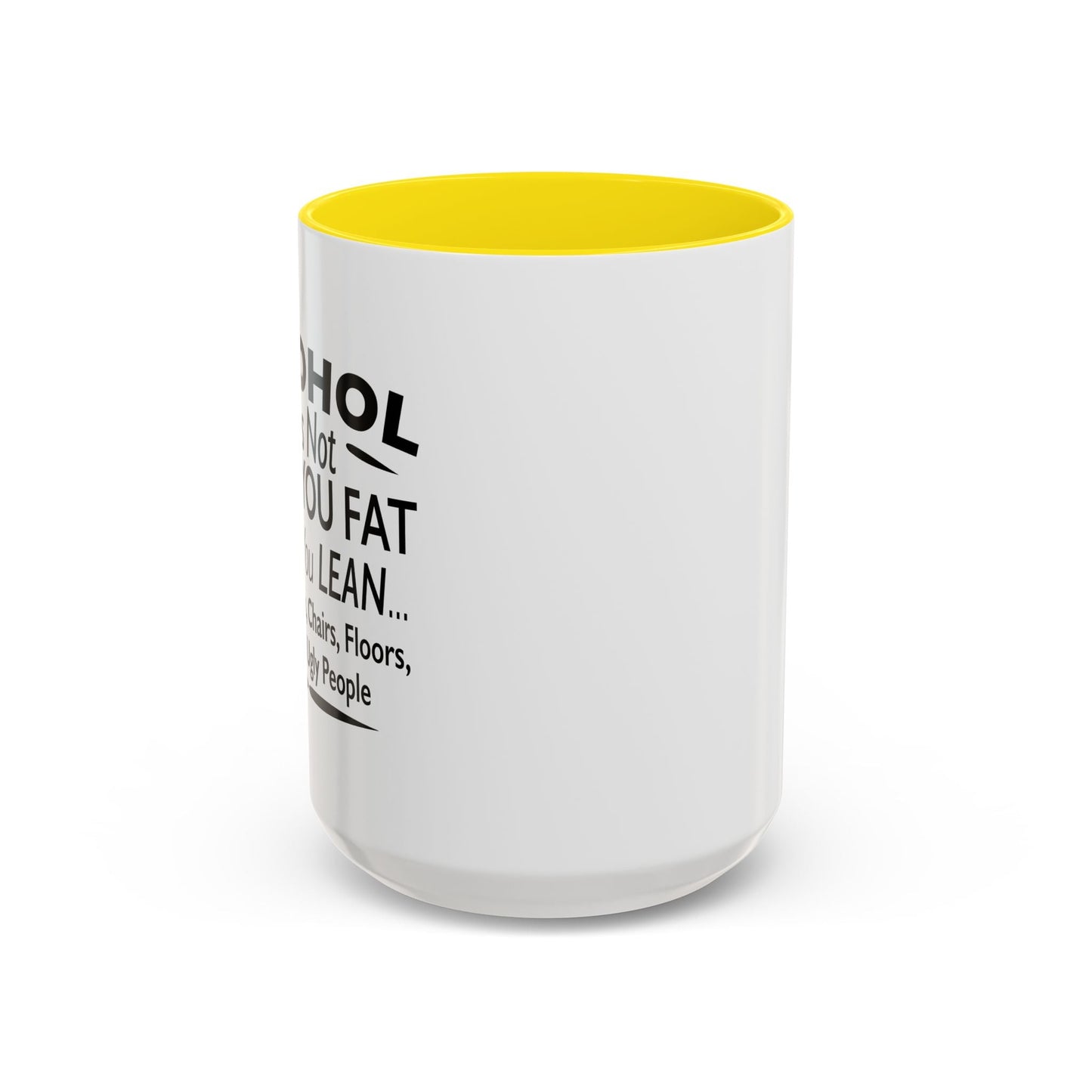 ALCOHOL DOESN'T MAKE YOU FAT Accent BiColor Funny Sarcastic Mug