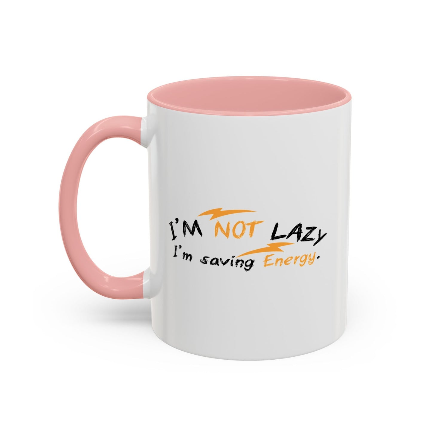 I'M NOT LAZY, I'M SAVING ENERGY Accent BiColor Funny Sarcastic Mug