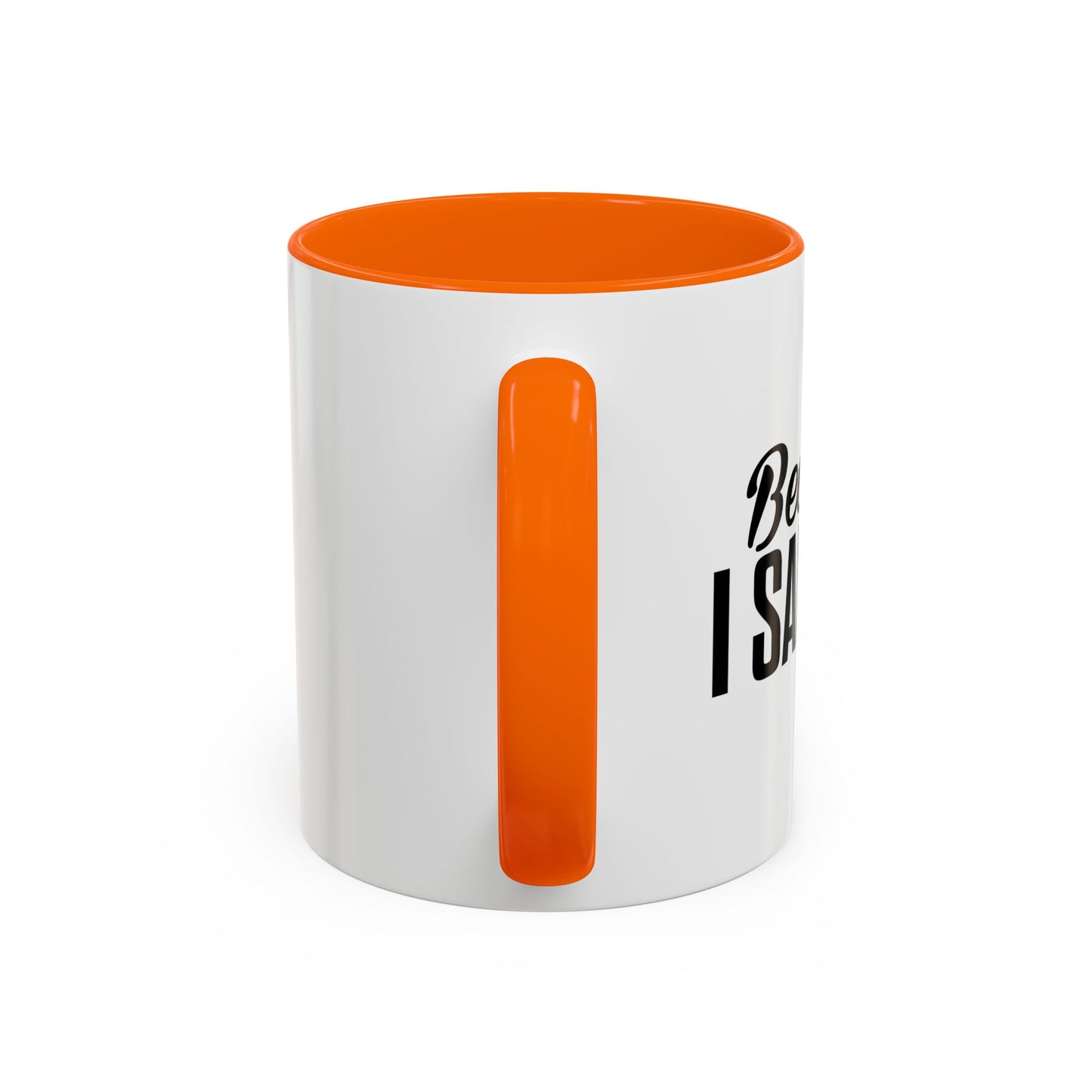 BECAUSE I SAID SO Accent BiColor Funny Sarcastic Mug