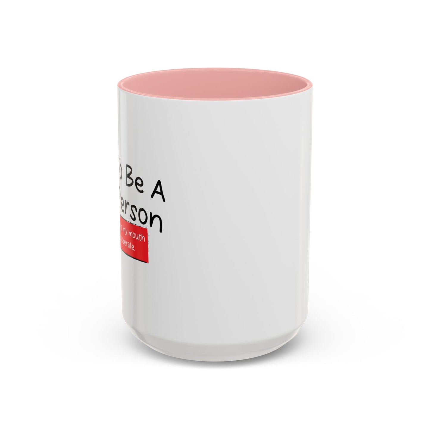 I TRY TO BE A NICE PERSON Accent BiColor Funny Sarcastic Mug