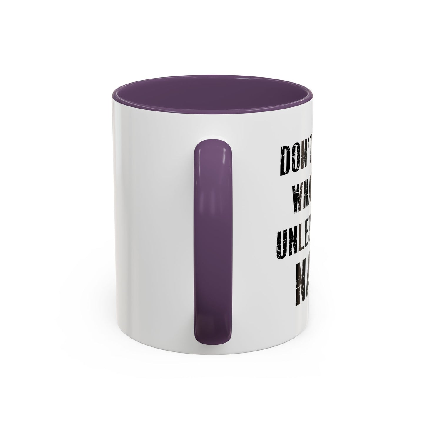 DON'T TELL ME WHAT TO DO Accent BiColor Funny Sarcastic Mug