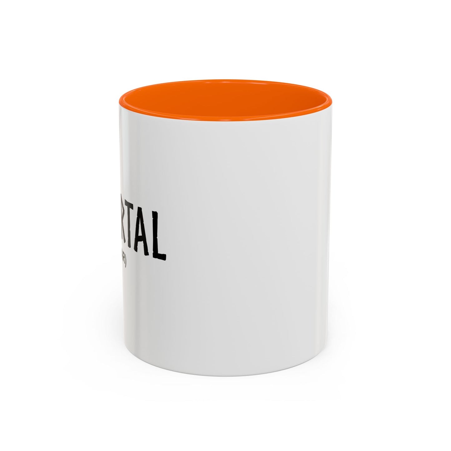 IMMORTAL Accent BiColor Funny Sarcastic Mug