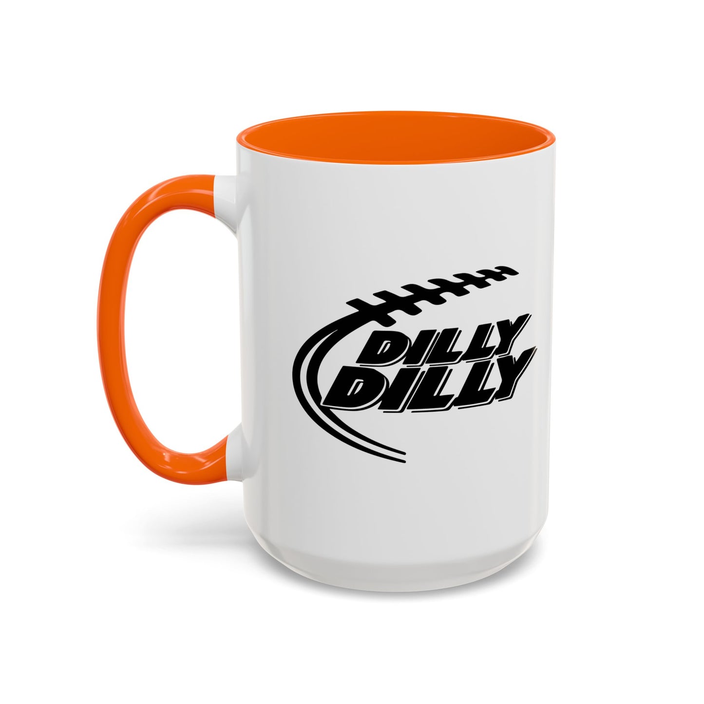 DILLY DILLY Accent BiColor Funny Sarcastic Mug