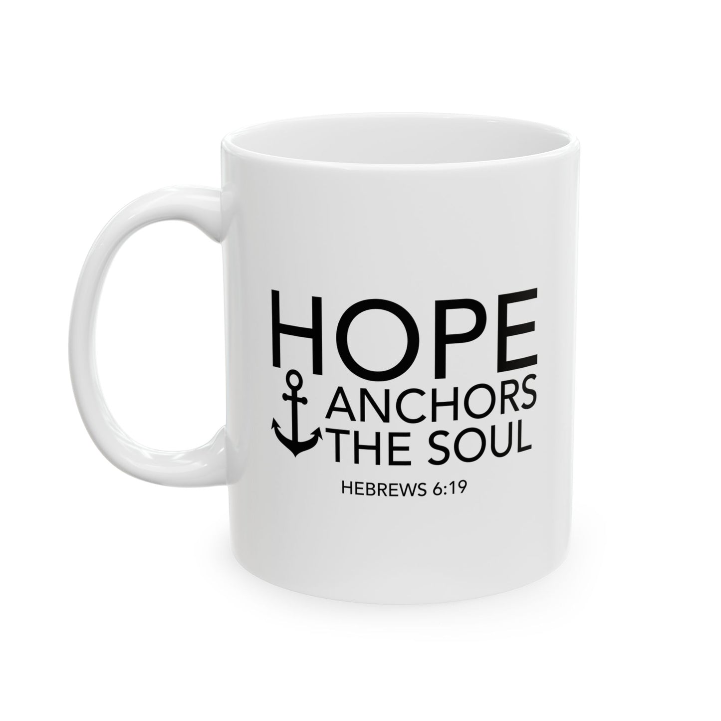 HOPE ANCHORS THE SOUL - HEBREWS 6:19 WHITE MUG