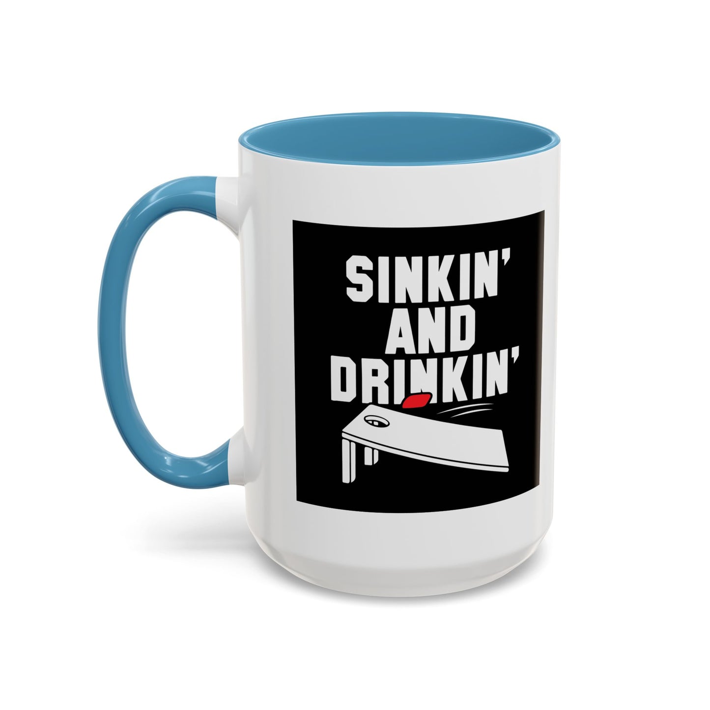 SINKIN' AND DRINKING Accent BiColor Funny Sarcastic Mug