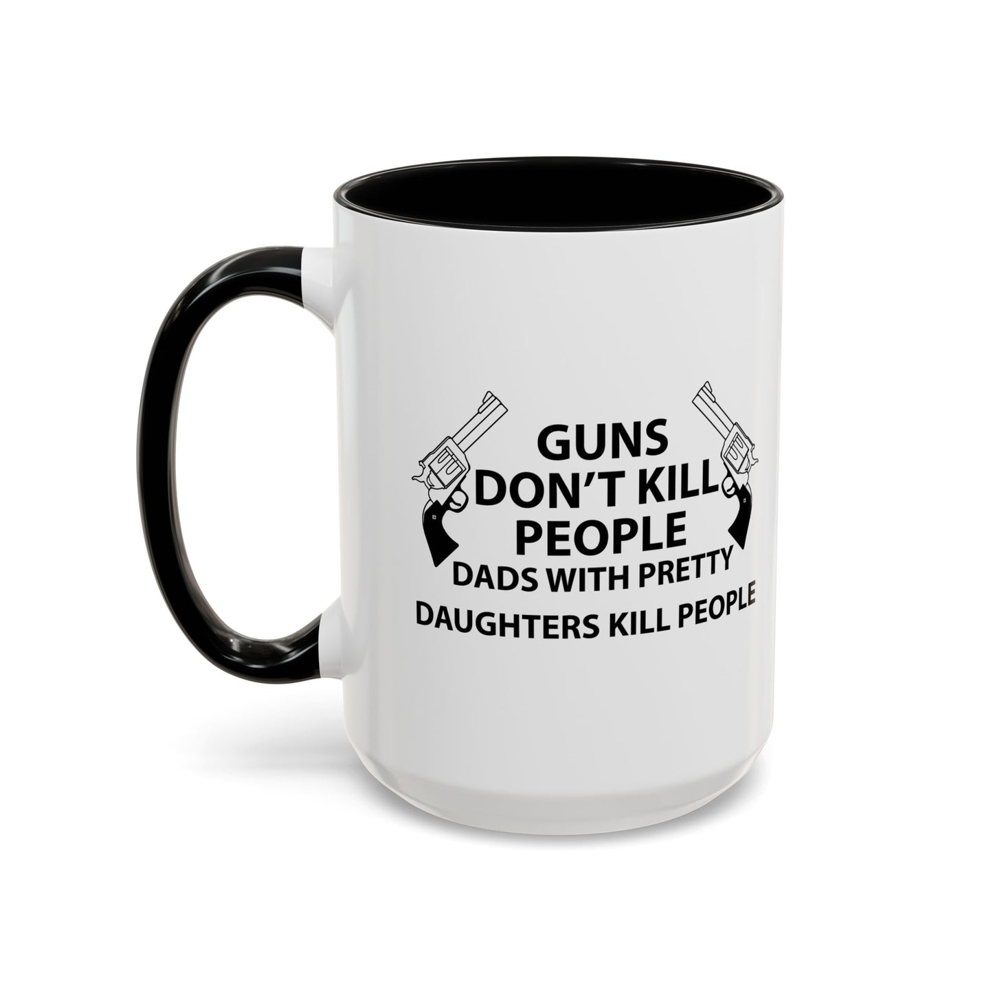 GUNS DON'T KILL PEOPLE Accent BiColor Funny Sarcastic Mug