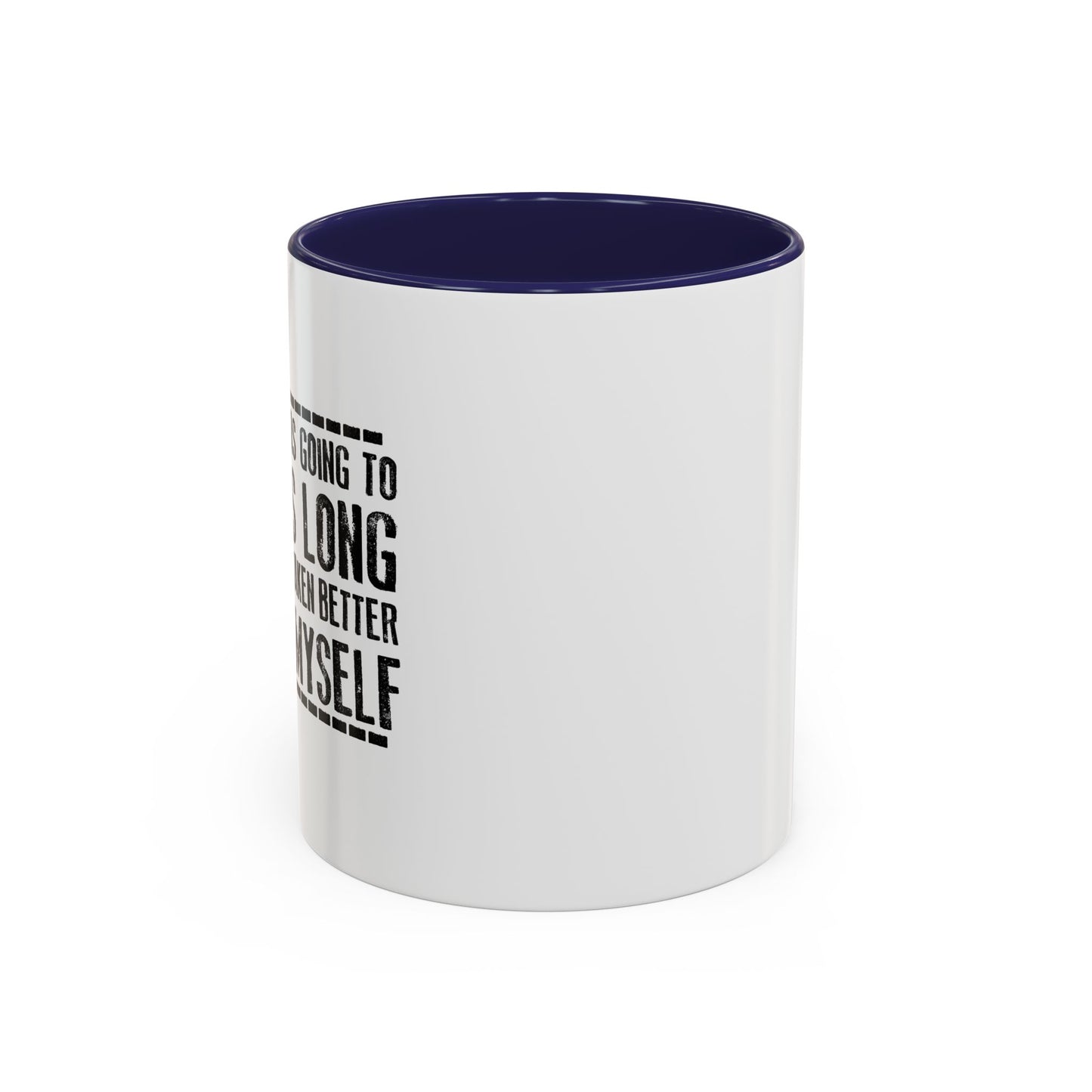 LIVE THIS LONG Accent BiColor Funny Sarcastic Mug