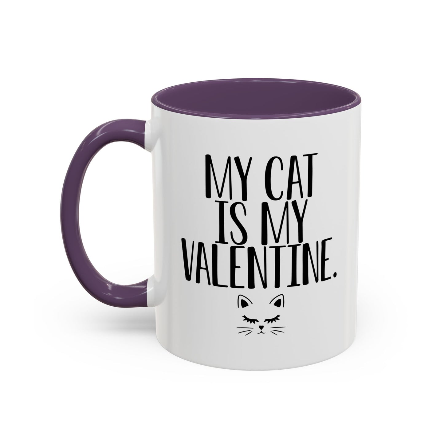 MY CAT IS MY VALENTINE Accent BiColor Funny Sarcastic Mug