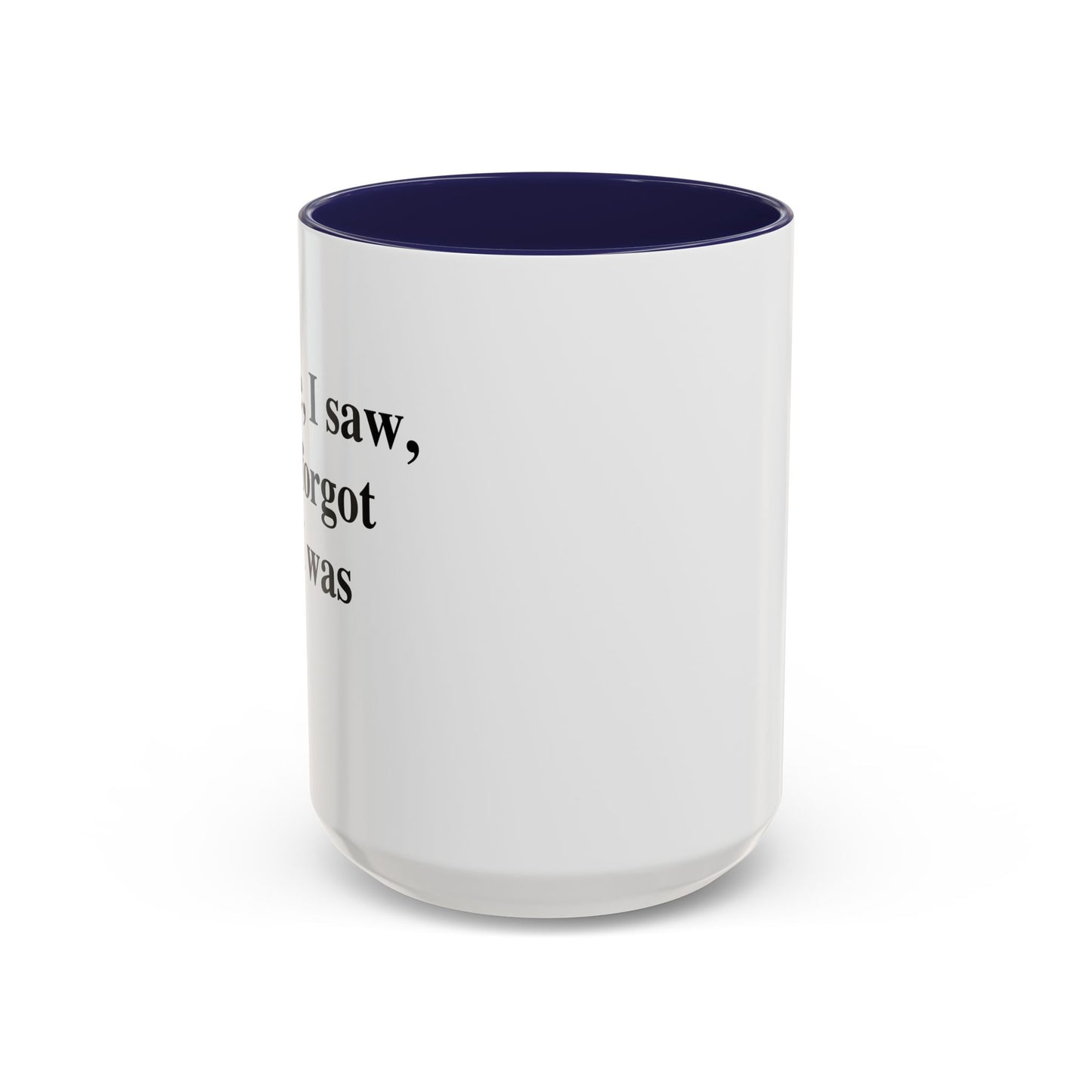 I CAME, I SAW, Accent BiColor Funny Sarcastic Mug