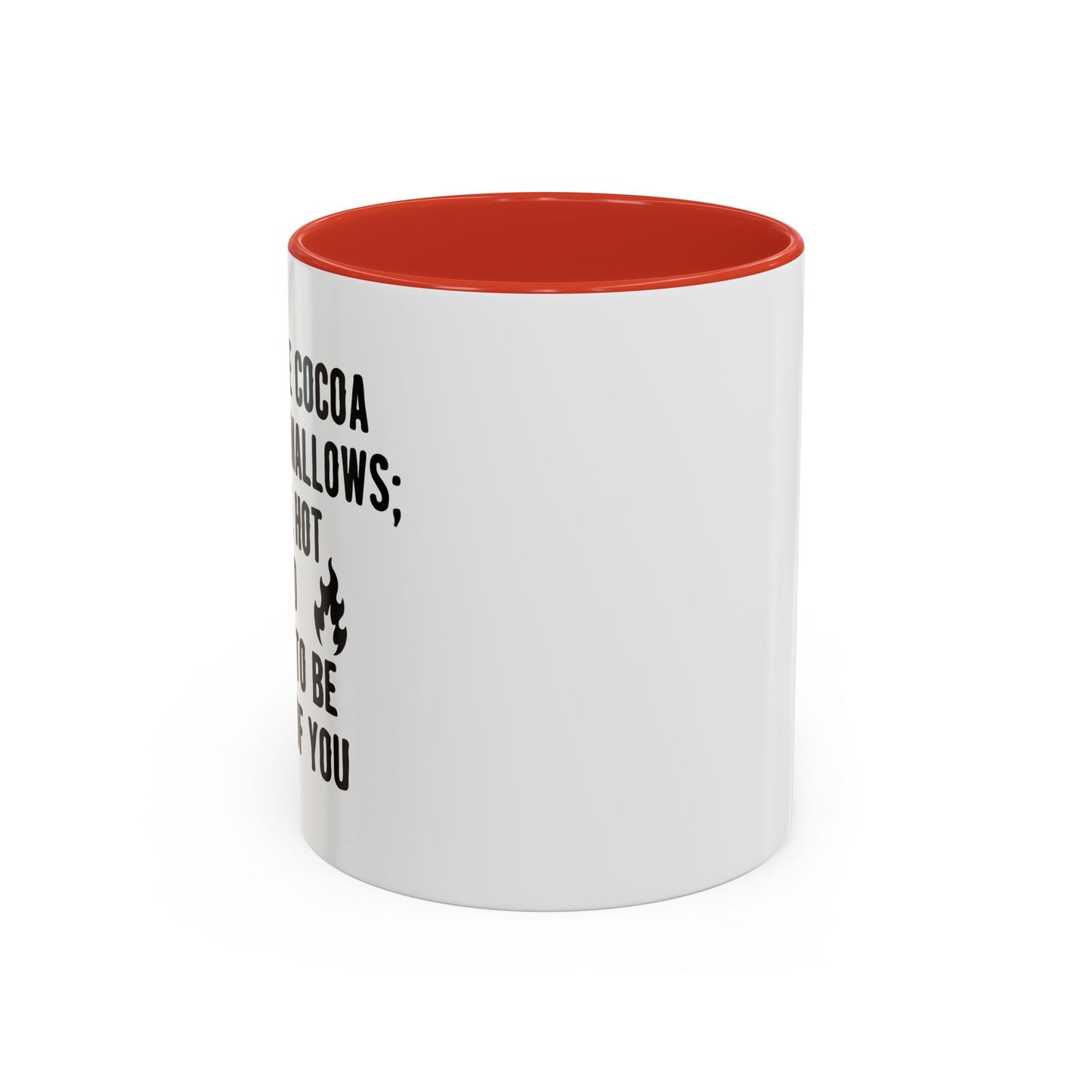 I WANT TO BE ON TOP OF YOU Accent BiColor Funny Sarcastic Mug