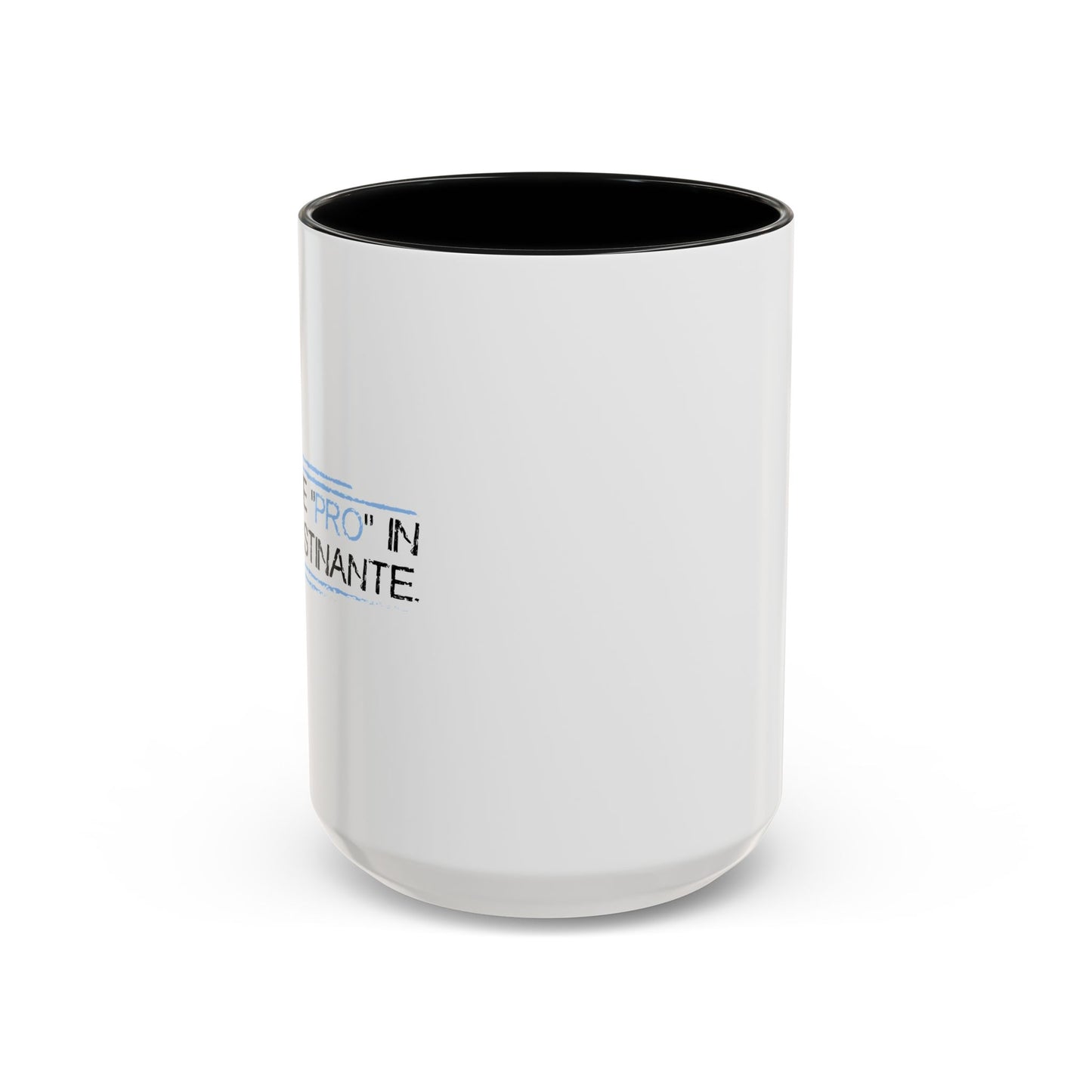 I PUT THE PRO IN PROCRASTINATE Accent BiColor Funny Sarcastic Mug