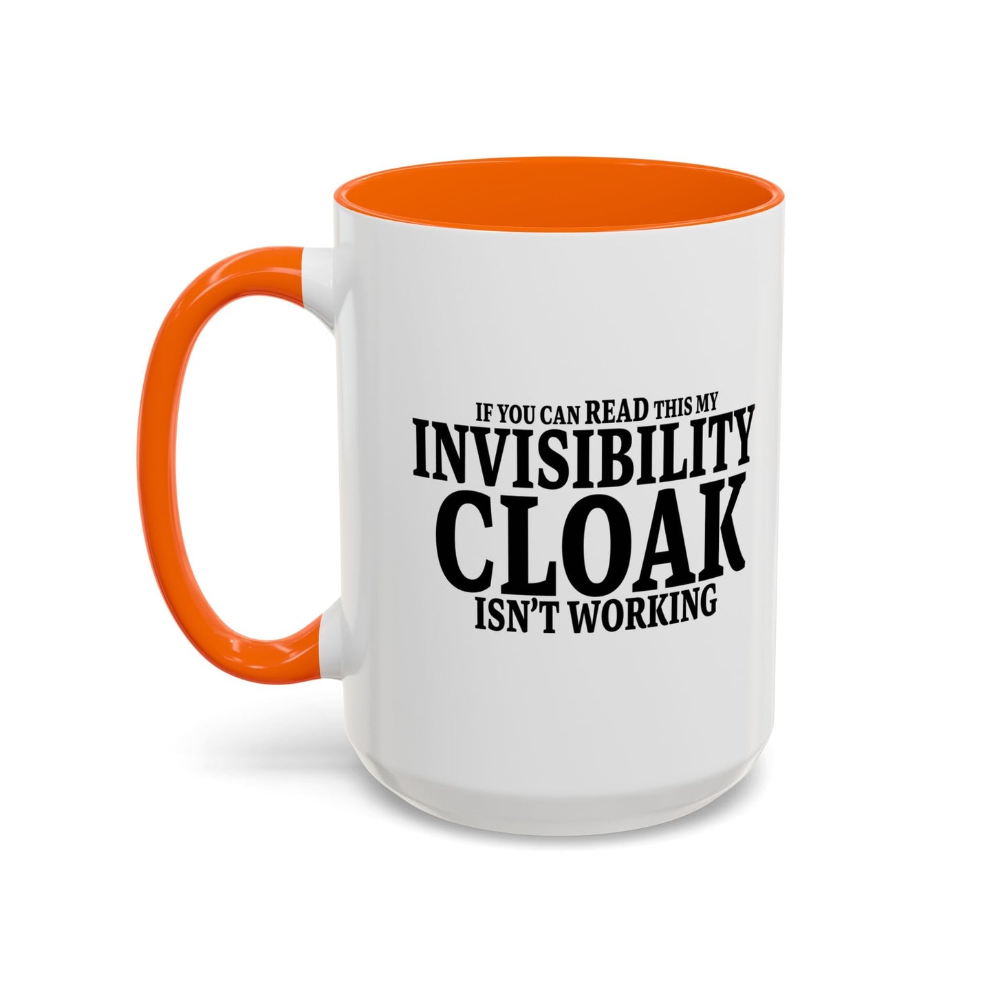 INVISIBILITY CLOAK ISN'T WORKING Accent BiColor Funny Sarcastic Mug