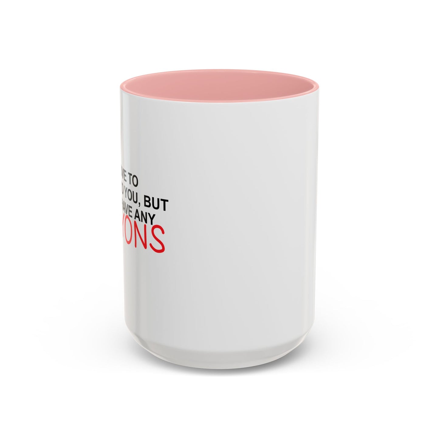 I DON'T HAVE ANY CRAYONS Accent BiColor Funny Sarcastic Mug