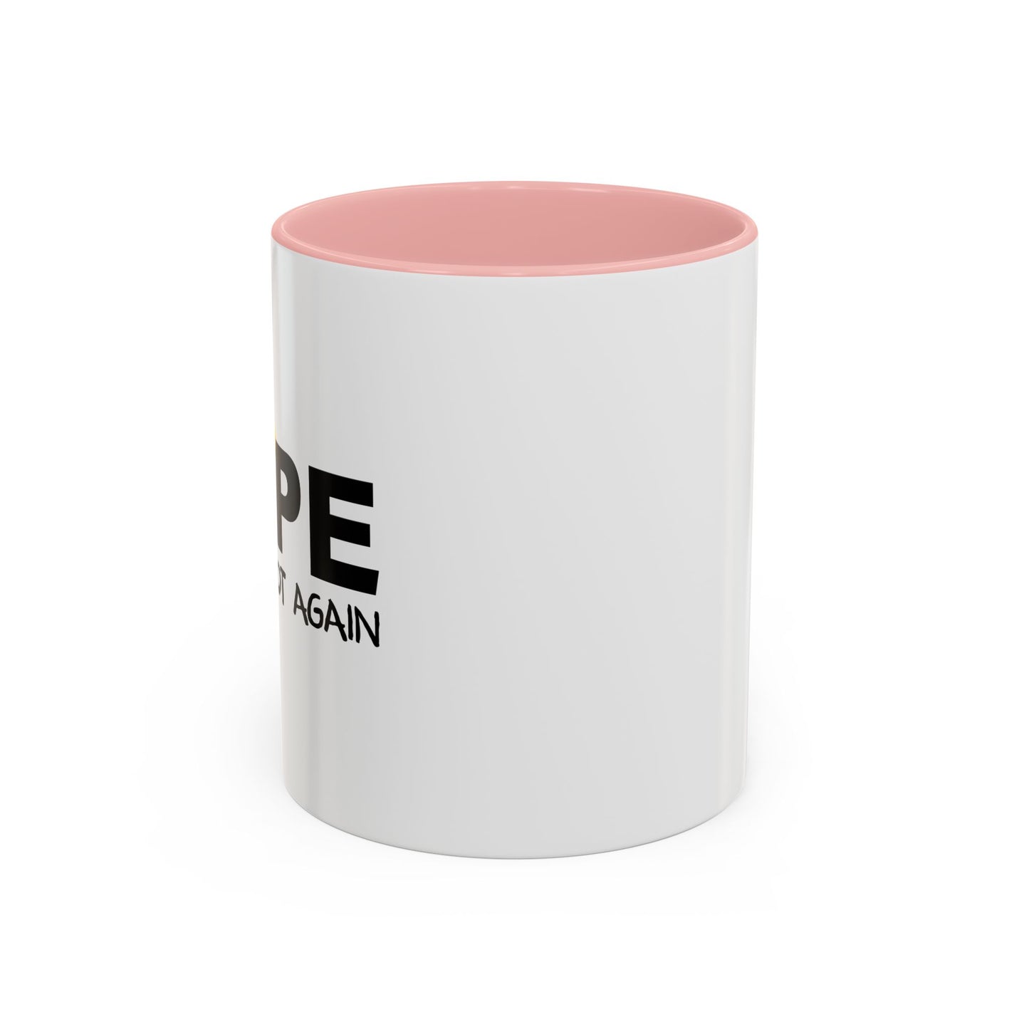 NOPE NOT AGAIN Accent BiColor Funny Sarcastic Mug