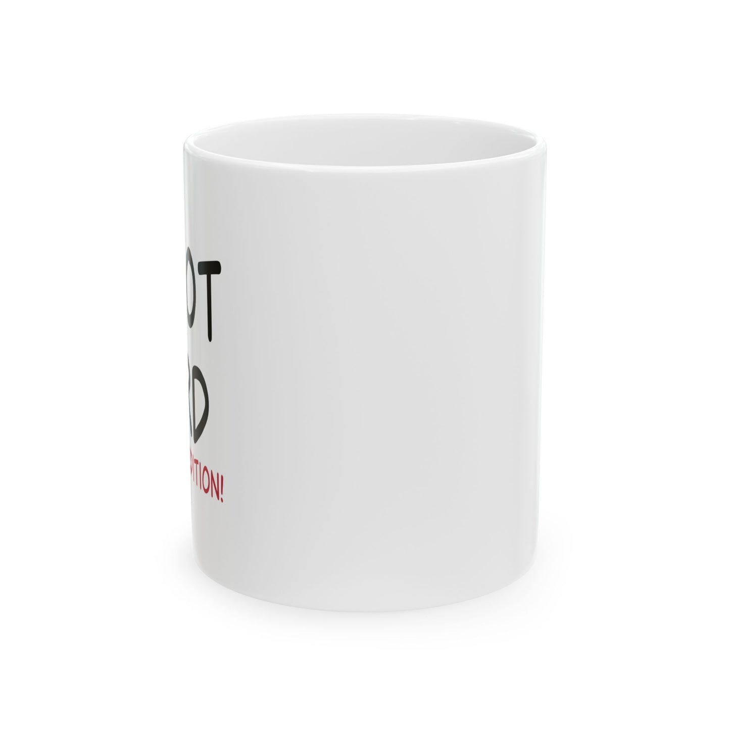 I'M NOT WEIRD FUNNY SARCASTIC WHITE MUG