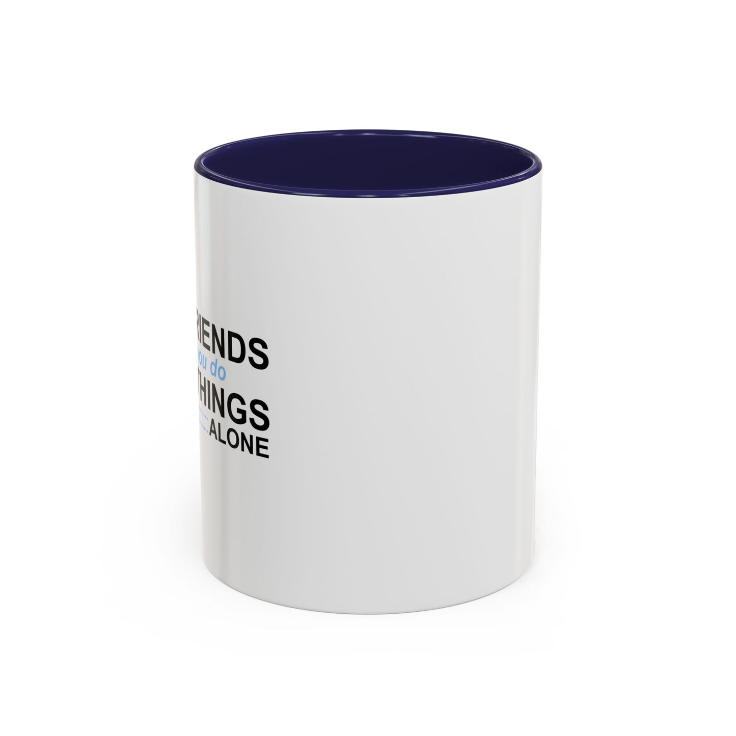 GOOD FRIENDS Accent BiColor Funny Sarcastic Mug