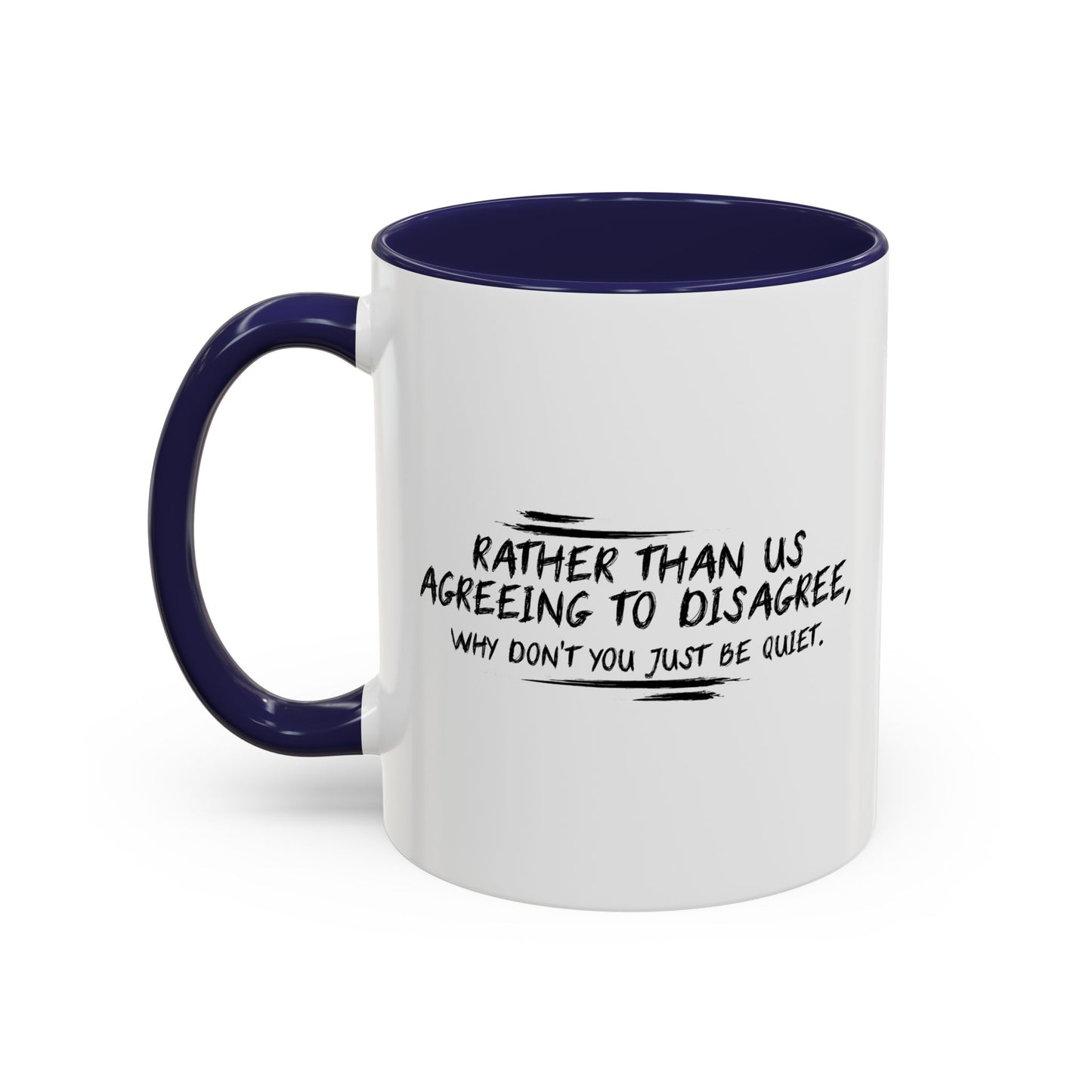 AGREEING TO DISAGREE Accent BiColor Funny Sarcastic Mug