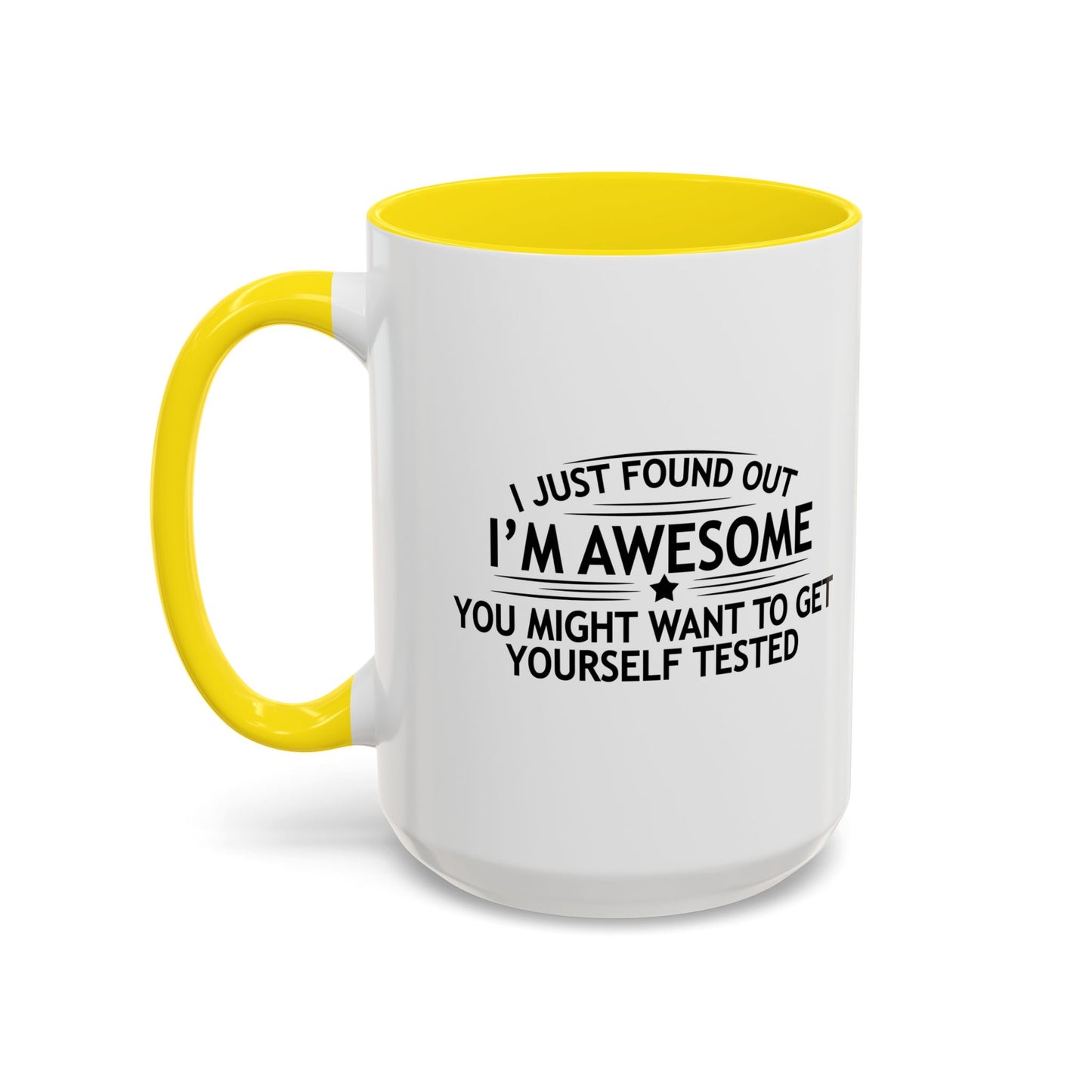 YOU MIGHT WANT TO GET YOURSELF TESTED Accent BiColor Funny Sarcastic Mug