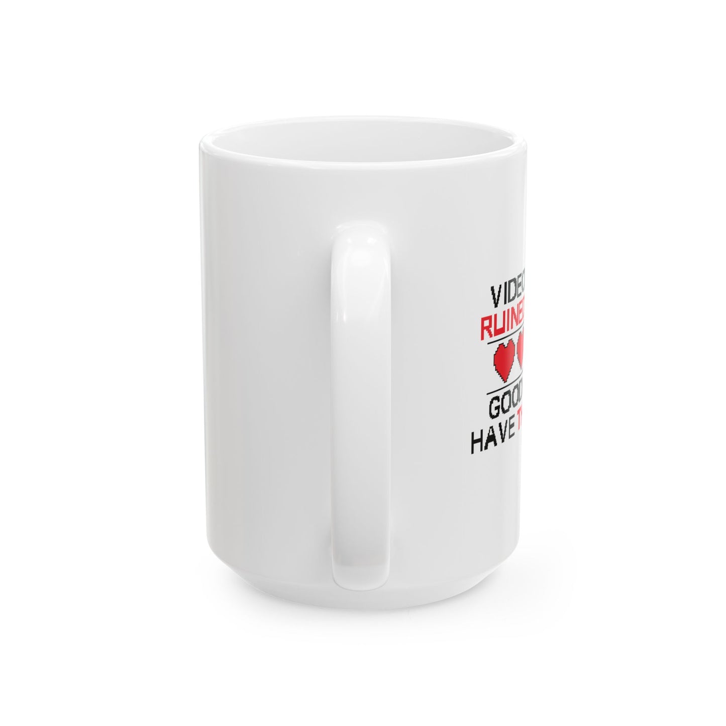 VIDEO GAMES RUINED MY LIFE FUNNY SARCASTIC WHITE MUG